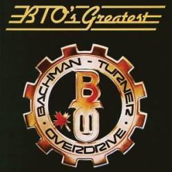 Bachman Turner Overdrive : Bto's Greatest